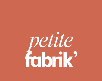 Petite FabriK'