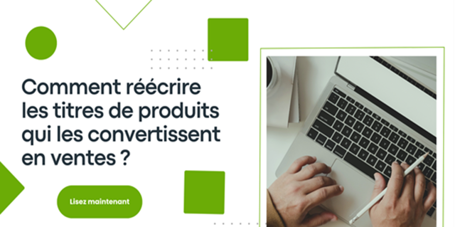 reecrire les titres de produits qui convertissent