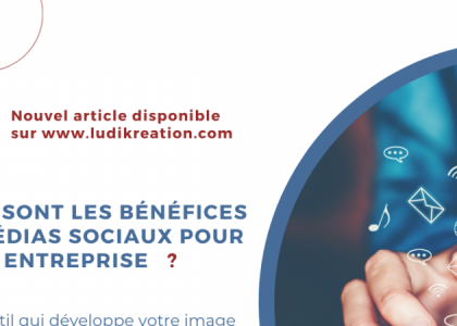 « Les bénéfices des médias sociaux pour votre entreprise »